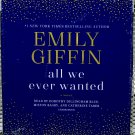 New sealed All We Ever Wanted : A Novel [CD] by Emily Griffin