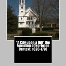 "A City upon a Hill" the Founding of Norton in Context: 1620--1750