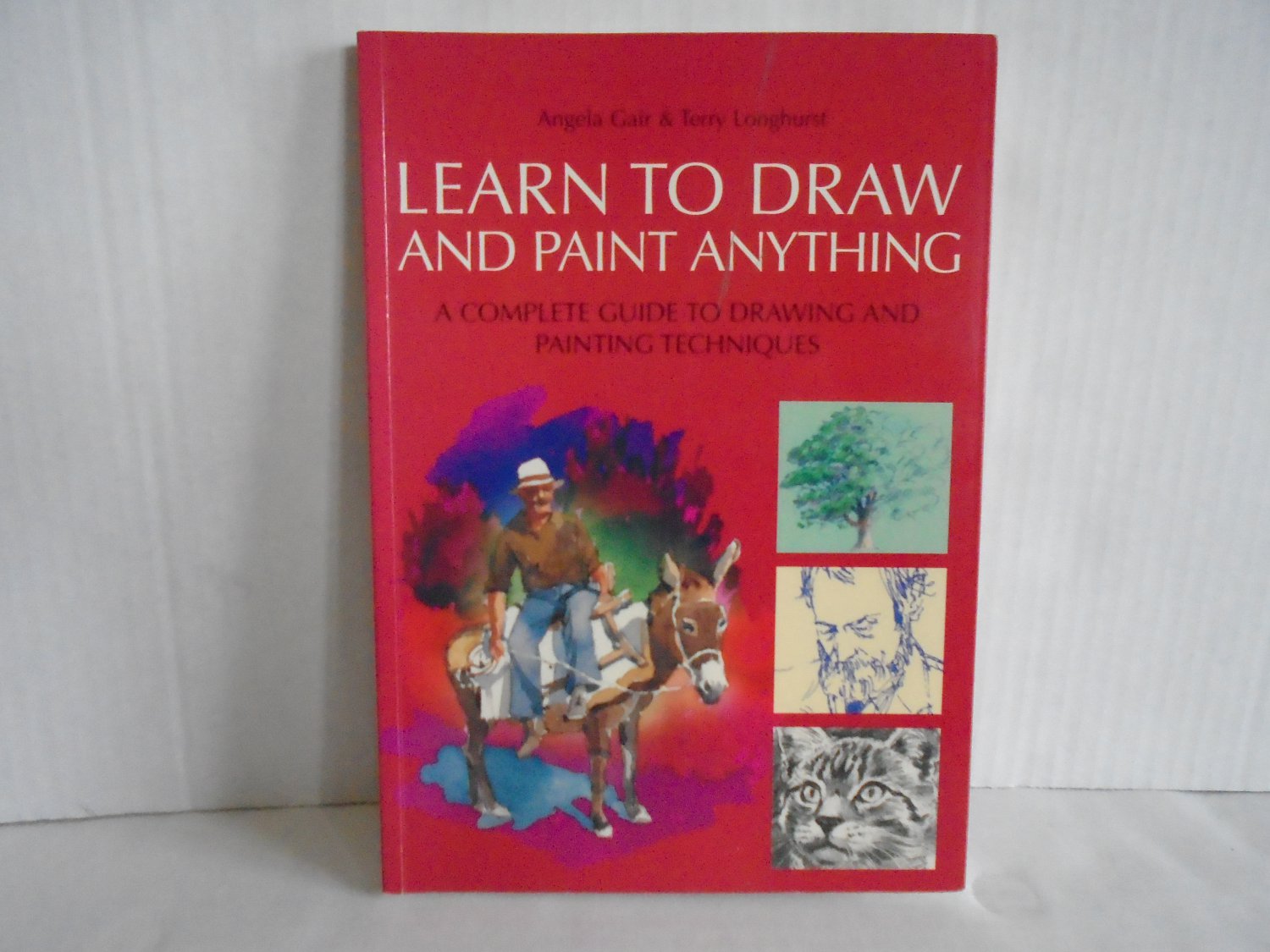 LEARN TO DRAW AND PAINT ANYTHING : A Complete Guide To Drawing And Painting Tech