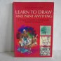 LEARN TO DRAW AND PAINT ANYTHING : A Complete Guide To Drawing And Painting Tech