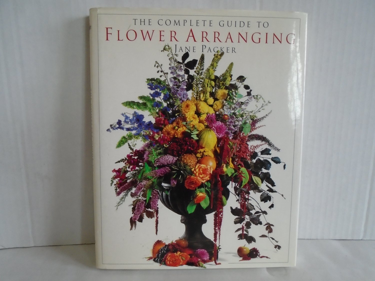 The Complete Guide to Flower Arranging (Hard cover)