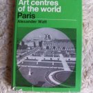 Art Centres of the World ~~ Paris -- 1967