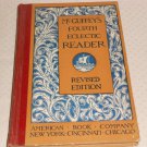 McGUFFEY'S FOURTH ECLECTIC READER REVISED EDITION AMERICAN BOOK COMPANY