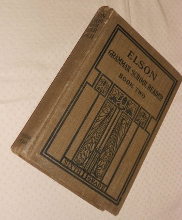 ELSON GRAMMAR SCHOOL READER BOOK TWO SIXTH GRADE 1910