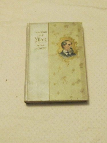 THROUGH THE YEAR WITH DICKENS COMPILED BY HIS ELDEST DAUGHER