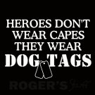 Heroes Don't Wear Capes They Wear Dog Tags Decal Sticker