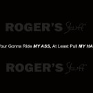 If Your Gonna Ride My Ass, At Least Pull My Hair Decal Sticker