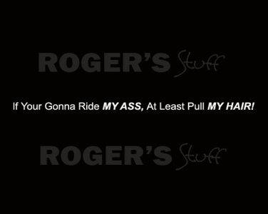 If Your Gonna Ride My Ass, At Least Pull My Hair Decal Sticker