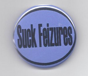 Suck Feizures Pinback Button "Seizures Awareness"