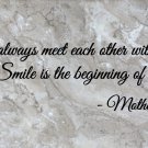 Mother Teresa Meet with a Smile Wall Quote Vinyl Sticker Decal 11"h x 37"w Mother Teresa Meet with a Smile Wall Quote Vinyl Sticker Decal 11"h x 37"w