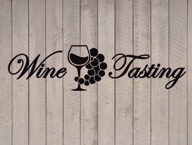 Wine Tasting Quote Vinyl Wall Sticker Decal 3"h x 11"w