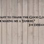 Joe DiMaggio Yankees Baseball Wall Quote Vinyl Sticker Decal 4.5"h x 22"w