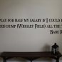 Babe Ruth Yankees Wrigley Baseball Wall Quote Vinyl Sticker Decal 4"h x 22"w