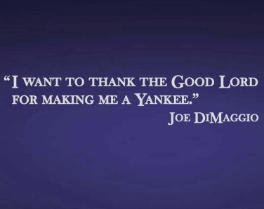 Joe DiMaggio Yankees Baseball Wall Quote Vinyl Sticker Decal 8"h x 40"w