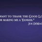 Joe DiMaggio Yankees Baseball Wall Quote Vinyl Sticker Decal 8"h x 40"w
