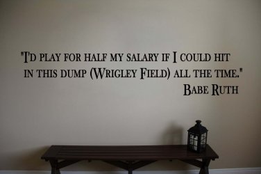 Babe Ruth Yankees Wrigley Baseball Wall Quote Vinyl Sticker Decal 8"h x 40"w