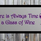 There is Always Time for a Glass of Wine Vinyl Wall Sticker Decal 7"h x 33"