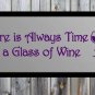 There is Always Time for a Glass of Wine Vinyl Wall Sticker Decal 7"h x 33"