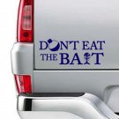 Don't Eat the Bait Fishing Boat Vinyl Sticker Decal 3"h x 8"w Don't Eat the Bait Fishing Boat Vinyl Sticker Decal 3"h x 8"w