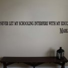 Mark Twain Classroom Education Quote Vinyl Wall Sticker Decal 3.5"h x 40"w