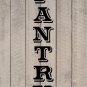 Pantry Kitchen Vinyl Wall Quote Sticker Decal 22"h x 4"w