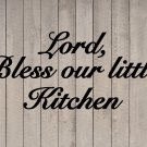 Lord, Bless our little Kitchen Wall Quote Vinyl Sticker Decal 5"h x 11"w Lord, Bless our little Kitchen Wall Quote Vinyl Sticker Decal 5"h x 11"w