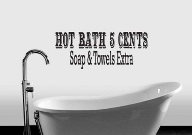 Hot Bath 5 Cents Bathroom Wall Quote Sticker Decal 7"h x 22"w