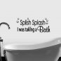Splish Splash Bathroom Bubbles Vinyl Wall Quote Sticker Decal 15"h x 36"w