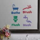 Bathe Brush Flush & Wash Bathroom Wall Quote Sticker Decal (4"h images)