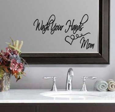 Wash Your Hands Bathroom Mom Wall Quote Sticker Decal 5.5"h x 11"w