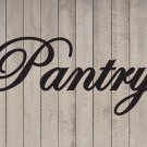 Pantry Kitchen Vinyl Wall Quote Sticker Decal 4.5"h x 10"w