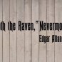 Edgar Allan Poe Raven Nevermore Quote Vinyl Wall Sticker Decal 14"h x 48"w