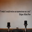 Edgar Allan Poe Mysterious as a Cat Quote Vinyl Wall Sticker Decal 3.5"h x 22"w