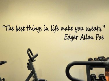 Edgar Allan Poe Best things are Sweaty Quote Vinyl Sticker Decal 3.5"h x 22"w