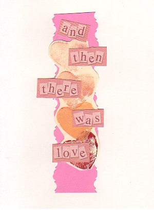 "And Then There Was Love": Handmade Valentine's Greeting Card