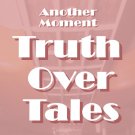 Truth Over Tales MP3's by Another Moment