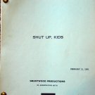 SHUT UP, KIDS--TV Series Pilot Script 1991