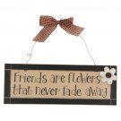 Wooden Plaque Friends are Flowers