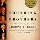 Founding Brothers: The Revolutionary Generation - Paperback