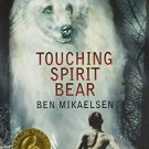 Touching Spirit Bear - Paperback By Mikaelsen, Ben