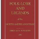 Folk-Lore and Legends of the North American Indian