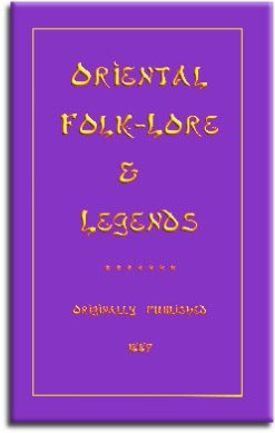 Oriental Folk Lore and Legends