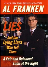 USED - Lies (And the Lying Liars Who Tell Them): A Fair and Balanced Look at the Right (Hardcover)