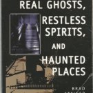 Real Ghosts, Restless Spirits, and Haunted Places by Brad Steiger- pb