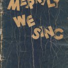 Merrily We Sing- Feist Edition- A Community song book for schools, homes, clubs community singing