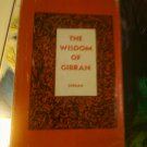1966 - The Wisdom of Gibran - Aphorisms and Maxims by Joseph Sheban
