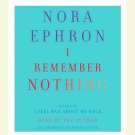 I Remember Nothing: and Other Reflections Nora Ephron, hardcover