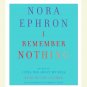 I Remember Nothing: and Other Reflections Nora Ephron, hardcover