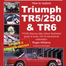 HOW TO RESTORE TRIUMPH TR5, TR250 & TR6 - REVISED EDITION