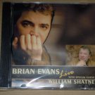 Brian Evans Live with Special Guest William Shatner (2005) NEW CD